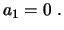 $\displaystyle a_1=0 \ .$