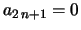$\displaystyle a_{2\,n+1}=0
$