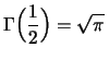 $ \displaystyle\Gamma\Bigl(\frac{1}{2}\Bigr)=\sqrt{\pi}\,$