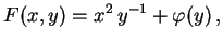 $\displaystyle F(x,y)=x^2\,y^{-1}+\varphi(y) \, ,$