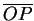 $ \overline{OP}$