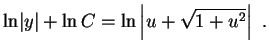 $\displaystyle \ln\lvert y\rvert+\ln C=\ln\left\vert u+\sqrt{1+u^2}\right\vert \ .
$