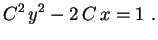 $\displaystyle C^2\,y^2-2\,C\,x=1 \ .$