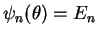 $\displaystyle \psi_n(\theta)=E_n\,$