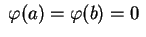 $ \;\varphi(a)= \varphi(b)=0\;$