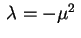 $ \,\lambda=-\mu^2\,$