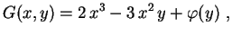 $\displaystyle G(x,y)=2\,x^3-3\,x^2\,y+\varphi(y) \ ,$