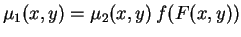 $\displaystyle \mu_1(x,y)=\mu_2(x,y)\,f(F(x,y))$
