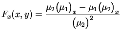 $\displaystyle F_x(x,y)=\frac{\mu_2\bigl(\mu_1\bigr)_x-\mu_1\bigl(\mu_2\bigr)_x}
{\bigl(\mu_2\bigr)^2}$
