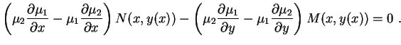 $\displaystyle \left(\mu_2\frac{\partial \mu_1}{\partial x}-
\mu_1\frac{\partial...
...mu_1}{\partial y}-
\mu_1\frac{\partial \mu_2}{\partial y}\right)M(x,y(x))=0 \ .$