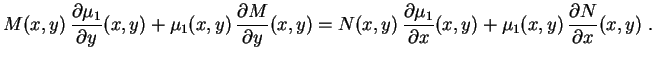 $\displaystyle M(x,y)\,\frac{\partial \mu_1}{\partial y}(x,y)+
\mu_1(x,y)\,\frac...
...ial \mu_1}{\partial x}(x,y)+
\mu_1(x,y)\,\frac{\partial N}{\partial x}(x,y) \ .$