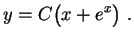 $\displaystyle y=C\bigl(x+e^x\bigr) \ .$