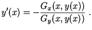$\displaystyle y'(x)=-\frac{G_x(x,y(x))}{G_y(x,y(x))} \ .
$