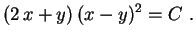 $\displaystyle (2\,x+y)\,(x-y)^2=C \ .
$