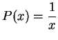 $\displaystyle P(x)=\frac{1}{x}$