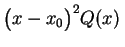 $ \bigl(x-x_0\bigr)^2Q(x)\,$