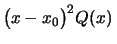 $ \bigl(x-x_0\bigr)^2Q(x)\,$