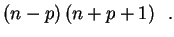 $\displaystyle (n-p)\,(n+p+1) \ \ .
$