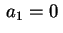 $ \,a_1=0\,$
