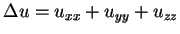 $\displaystyle \Delta u=u_{xx}+u_{yy}+u_{zz}
$