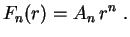 $\displaystyle F_n(r)=A_n\,r^n \ .
$