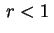 $ \,r<1\,$