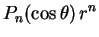 $\displaystyle P_n(\cos\theta)\,r^n$
