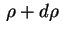 $ \,\rho+d\rho\,$