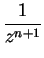$\displaystyle \frac{1}{z^{n+1}}
$