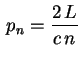 $ \displaystyle\,p_n=\frac{2\,L}{c\,n}\,$
