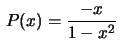 $ \displaystyle\,P(x)=\frac{-x}{1-x^2}\,$