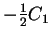 $ -\frac{1}{2}C_1$