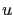 $u$