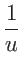 $\displaystyle \frac{1}{u}$
