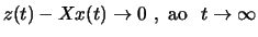 $\displaystyle z(t) - X x(t) \rightarrow 0 \ , \ \mbox{ao}
r \rightarrow \infty $