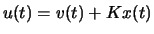 $\displaystyle u(t) = v(t) + K x(t) $