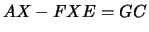 $\displaystyle A X - F X E = G C $